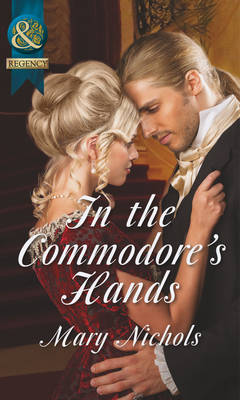 In the Commodore's Hands (Mills & Boon Historical)