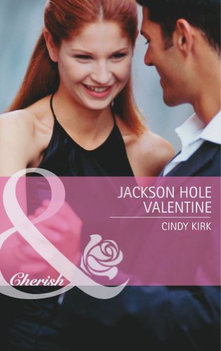 Jackson Hole Valentine (Mills & Boon Cherish)