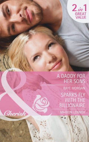 A Daddy for Her Sons / Sparks Fly with the Billionaire (Mills & Boon Cherish)