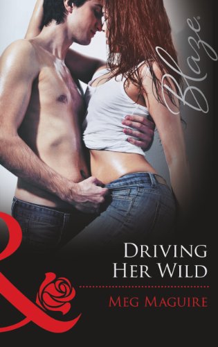 Driving Her Wild (Mills and Boon Blaze)