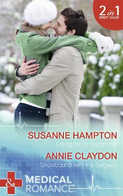 Falling for Dr December: Falling for Dr December / Snowbound with the Surgeon