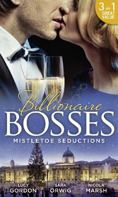 Mistletoe Seductions: A Mistletoe Proposal / Midnight Under the Mistletoe / Wedding Date with Mr Wrong (Special Releases)