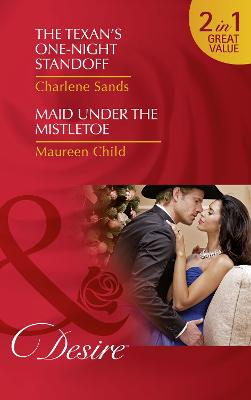 The Texan's One-Night Standoff: The Texan's One-Night Standoff / Maid Under the Mistletoe (Dynasties: The Newports, Book 6)