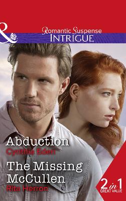 Abduction: Abduction (Killer Instinct, Book 2) / The Missing McCullen (The Heroes of Horseshoe Creek, Book 5) (Intrigue)