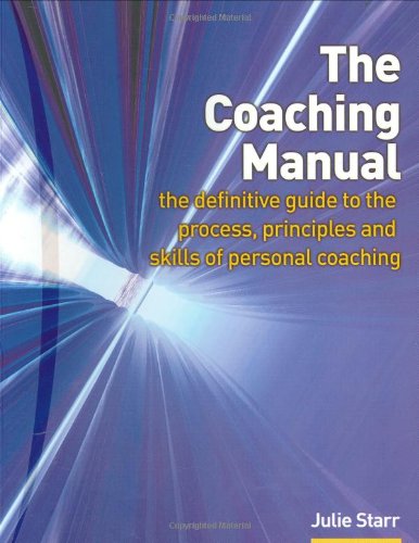 The Coaching Manual: The definitive guide to the process, principles and skills of personal coaching
