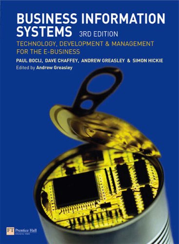 Business Information Systems: Technology, Development and Management for the E-Business