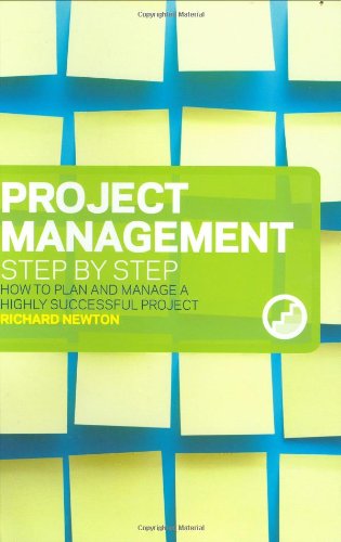 Project Management Step by Step: How to Plan and Manage a Highly Successful Project