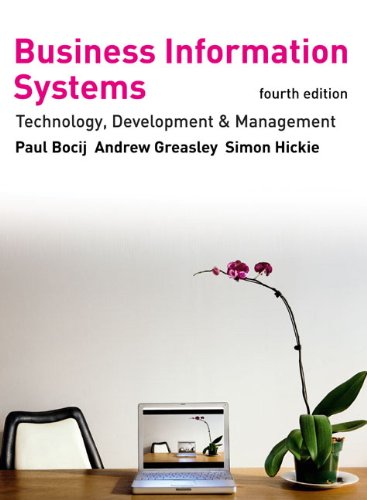 Business Information Systems: Technology, Development and Management for the E-Business