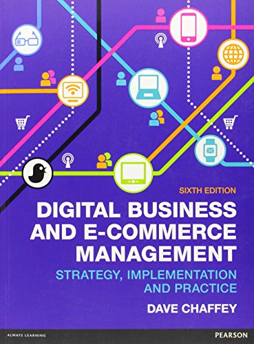 Digital Business and E-Commerce Management: Strategy, Implementation and Practice