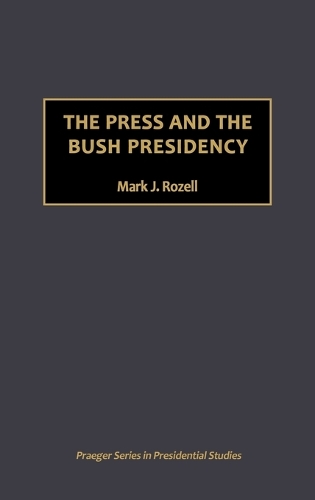 The Press and the Bush Presidency