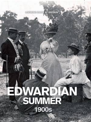 Edwardian Summer: 1900's (Looking Back at Britain)