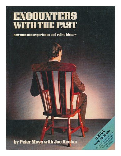 Encounters with the Past: How Man Can Relive and Experience History
