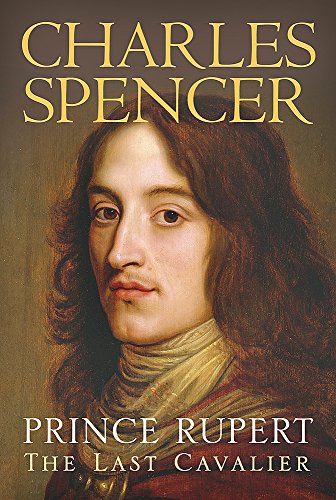 Prince Rupert: The Last Cavalier