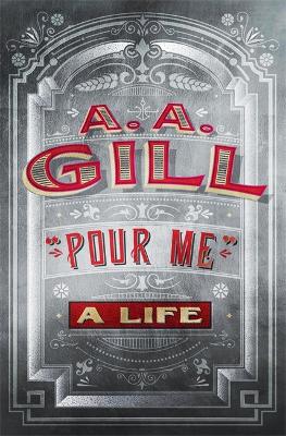 Pour Me: A Life