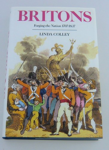 Britons. Forging the Nation 1707-1837