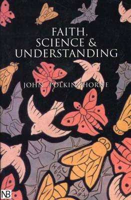 Faith, Science and Understanding