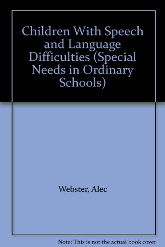 Children with Speech and Language Difficulties (Special Needs in Ordinary Schools)