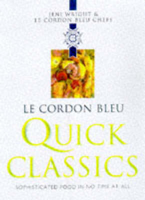 Le Cordon Bleu Quick Classics (Le Cordon Bleu Classics S.)