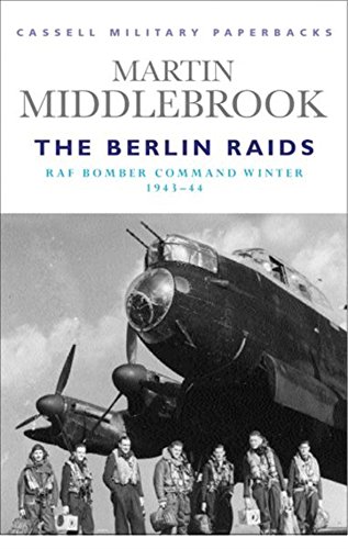 Berlin Raids: Raf Bomber Command Winter 1943-44 (Cmp)