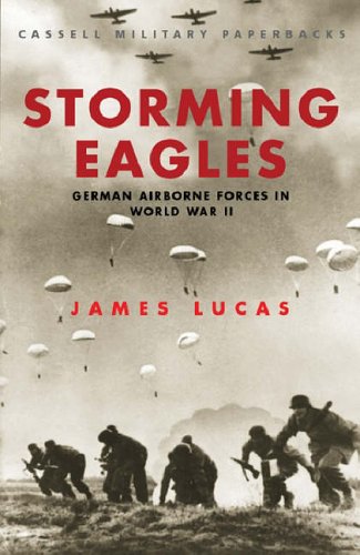 Storming Eagles (Cassell Military Paperbacks)