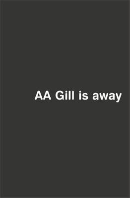 AA Gill is Away (The Hungry Student)