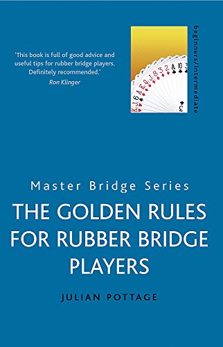 The Golden Rules for Rubber Bridge Players (Master Bridge)
