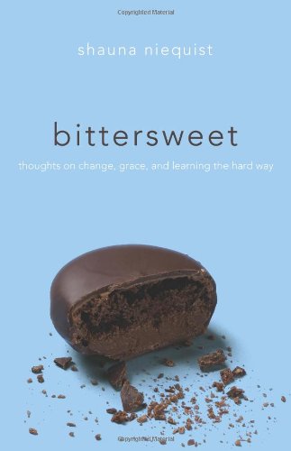 Bittersweet: Thoughts on Change, Grace, and Learning the Hard Way