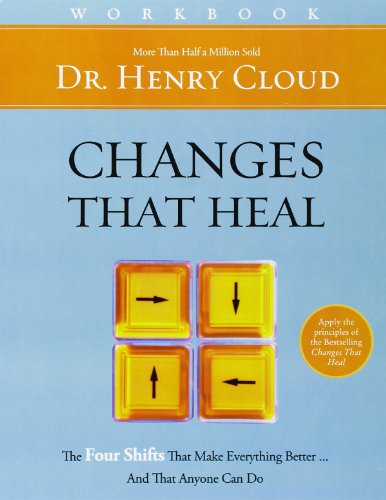 Changes That Heal Workbook: How to Understand the Past to Ensure a Healthier Future