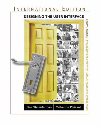 Designing the User Interface: Strategies for Effective Human-Computer Interaction