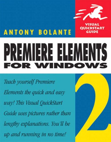 Premiere Elements 2 for Windows: Visual QuickStart Guide (Visual QuickStart Guides)