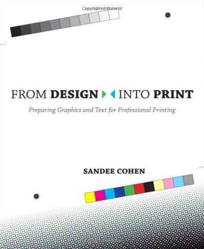 From Design into Print: Preparing Graphics and Text for Professional Printing