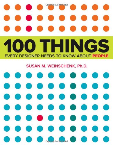 100 Things Every Designer Needs to Know About People: What Makes Them Tick? (Voices That Matter)