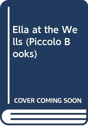 Ella At The Wells (Piccolo Books)