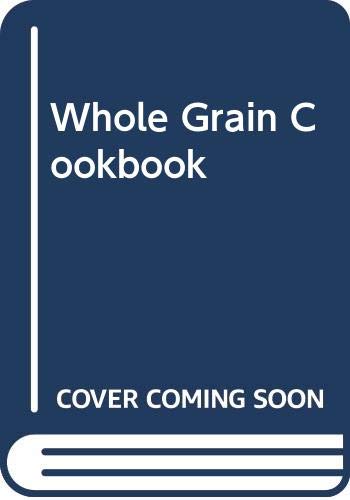 Whole Grain Cookbook