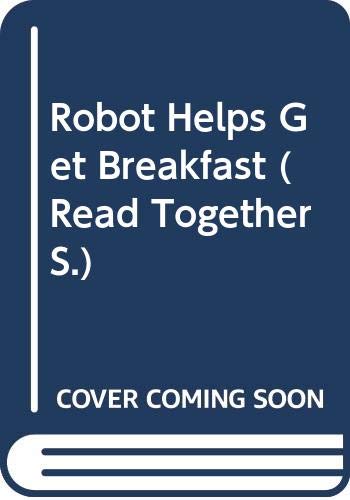Robot Helps Get Breakfast, Read Together, Level 5
