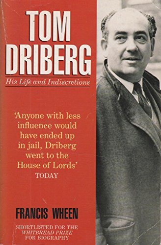 Tom Driberg: His Life and Indiscretions