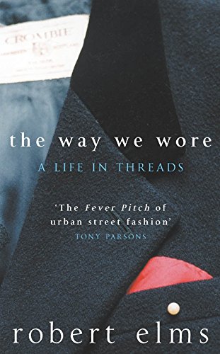 The Way We Wore: A Life In Threads
