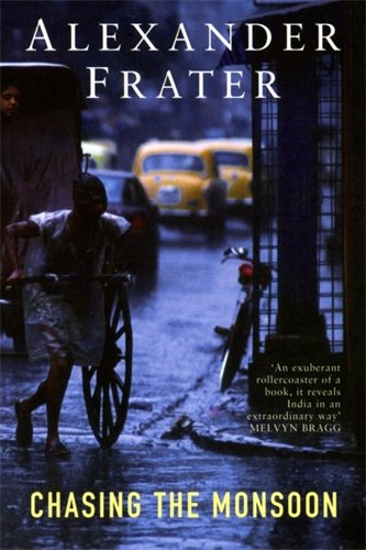 Chasing the Monsoon: A Modern Pilgrimage Through India