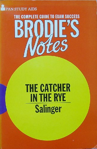 The Catcher in the Rye: Brodie's Notes
