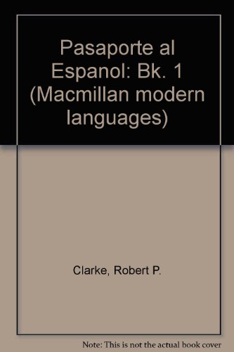 Pasaporte al Espanol: Bk. 1 (Macmillan modern languages)