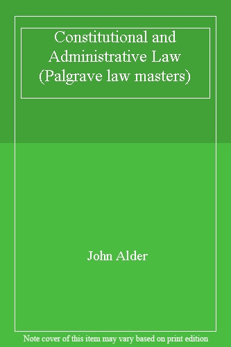 Constitutional and Administrative Law (Palgrave law masters)