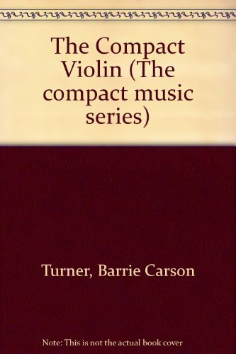 The Compact Violin (The compact music series)