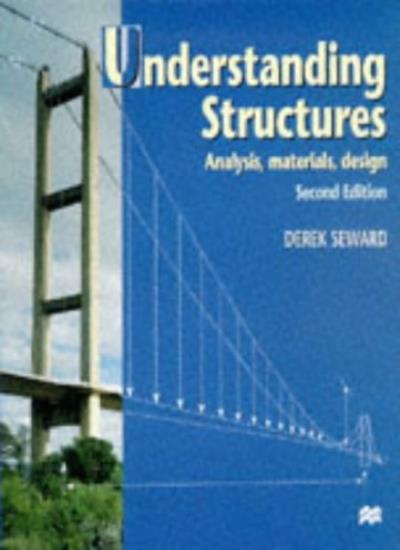Understanding Structures: Analysis, Materials, Design