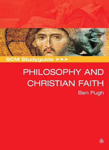SCM Studyguide: Philosophy and the Christian Faith