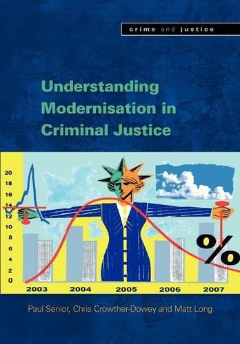 Understanding the Modernisation of Criminal Justice (Crime and Justice)
