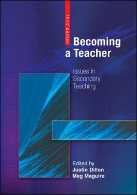 Becoming a Teacher: Issues in Secondary Teaching (3rd Edition)