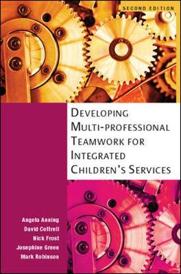 Developing Multiprofessional Teamwork for Integrated Children's Services