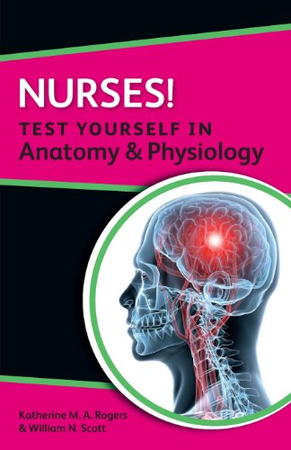 Nurses! Test yourself in Anatomy & Physiology