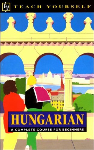 Teach Yourself Hungarian: A complete course for beginners