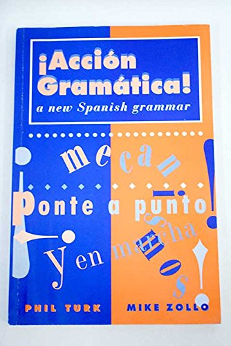 ¡Acción Gramática!: New Advanced Spanish Grammar: New Spanish Grammar